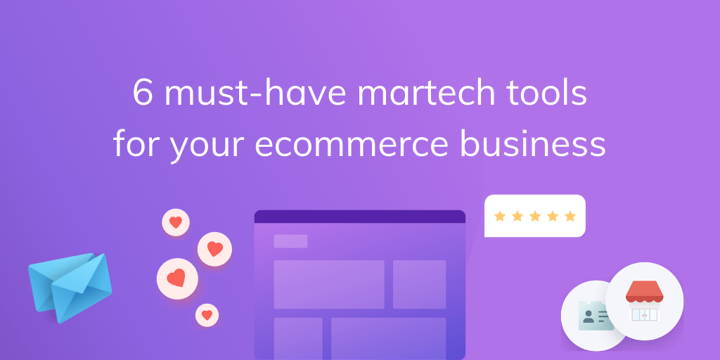 6 Must Have Martech Tools